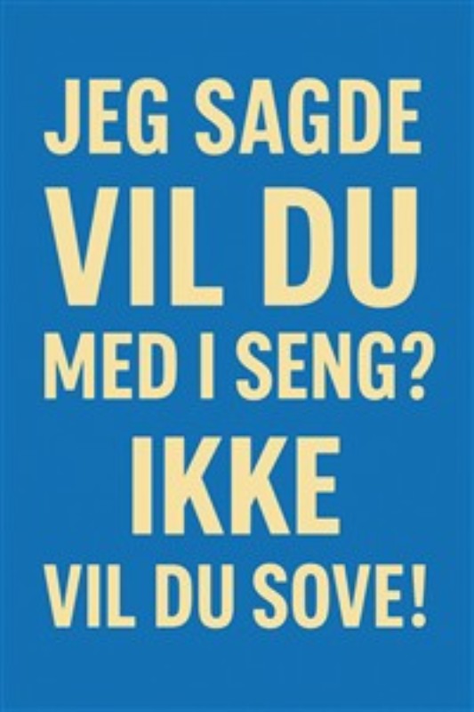 Humoristisk Soveplakat - Denne livlige plakat bringer humor ind i soveværelset med sit sjove budskab om søvn. Den farverige baggrund og den letlæselige tekst skaber en afslappet og festlig atmosfære, perfekt til enhver, der elsker at grine, mens de drømmer.